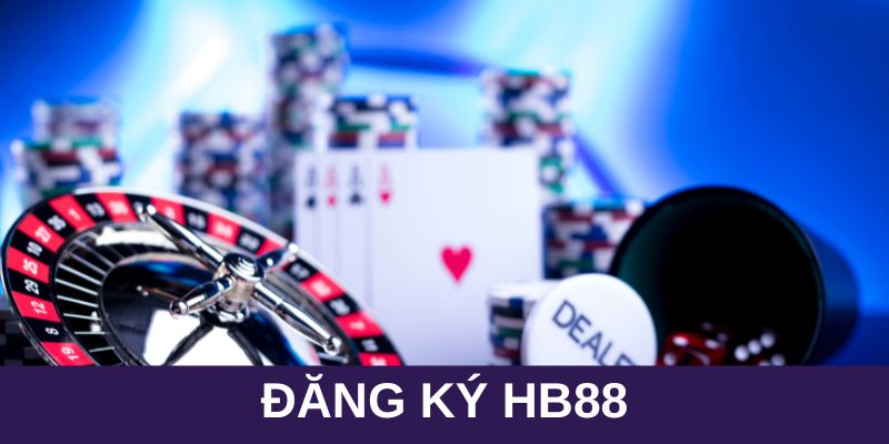 Tại sao nên đăng ký HB88